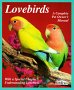 Lovebirds : Everything About Housing, Care, Nutrition, Breeding, and Diseases : With a Special Chapter, Understanding Lovebirds