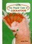 The Proper Care  of Cockatoos