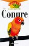 The Conure : An Owner's Guide to a Happy, Healthy Pet